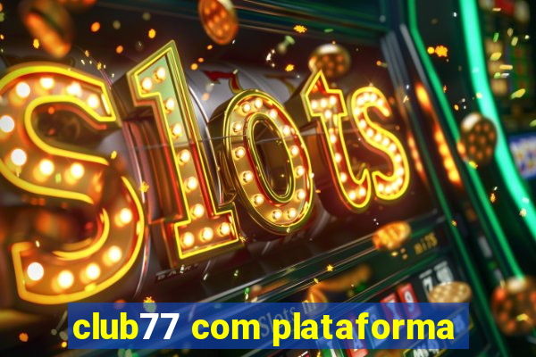 club77 com plataforma